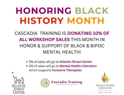 Cascadia Training Honors Black History Month by Donating 10% of All Sales to Support the Mental Health of the Black and/or BIPOC Communities